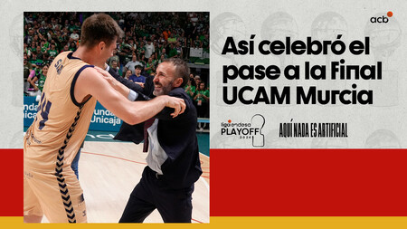 Así celebró UCAM Murcia el pase al Playoff Final