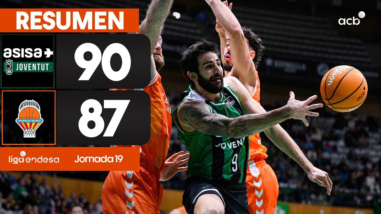 Resumen Asisa Joventut 90 - Valencia Basket 87 (J19)
