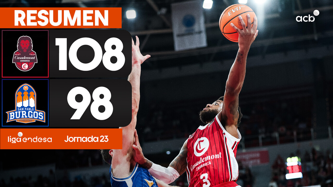 Resumen Casademont Zaragoza 108- Recoletas SaLUD sAN pABLO bURGOS 98 (J.23)