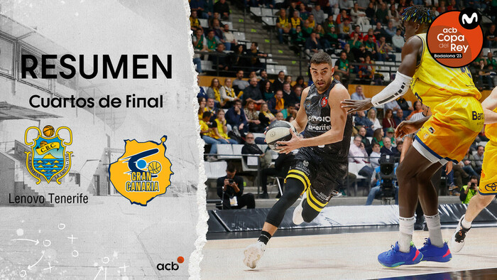 Resumen Lenovo Tenerife 89 - Gran Canaria 73 (Cuartos de final)