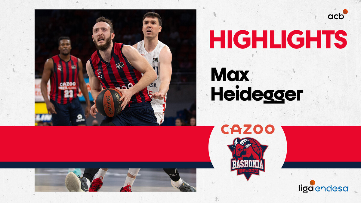 Max Heidegger lidera la victoria de Cazoo Baskonia